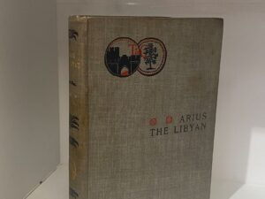 1896 – Arius the Libyan; A Romance of the Primitive Church – D. Appleton and Company – Hardcover