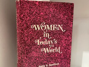 1973 – Women in Todays World (Signed) – Belle S. Spafford – Hardcover