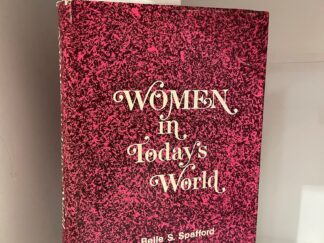 1973 - Women in Todays World (Signed) - Belle S. Spafford - Hardcover