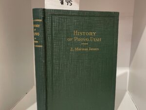 1924 – History Of Provo, Utah – J. Marinus Jensen – Hardcover