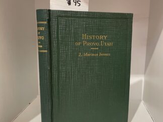 1924 - History Of Provo, Utah - J. Marinus Jensen - Hardcover