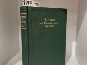 1924 – History Of Provo, Utah – J. Marinus Jensen – Hardcover