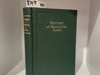 1924 - History Of Provo, Utah - J. Marinus Jensen - Hardcover
