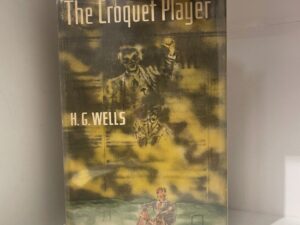 1937 – The Croquet Player – H. G. Wells – Hardcover