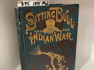 1891 – Sitting Bull and the Indian War (First Edition) – W. Fletcher Johnson – Hardcover