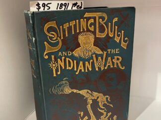 1891 – Sitting Bull and the Indian War (First Edition) – W. Fletcher Johnson – Hardcover