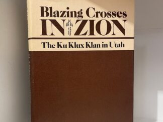 1982 - Blazing Crosses In Zion (The Ku Klux Klan in Utah) - Larry R. Gerlach - Hardcover