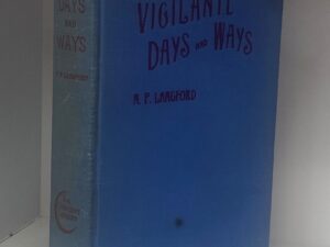 1912 – Vigilante Days and Ways – N. P. Langford – Hardcover
