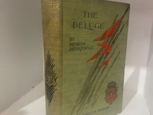 1898 – The Deluge An Historical Novel of Poland, Sweden and Russia – Henryk Sienkiewicz – Hardcover