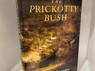 1990 – The Prickotty Bush; The Story of a Garden – Montagu Don – Hardcover