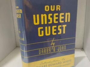 1943 – Our Unseen Guest – Darby and Joan – Introduction by Stewart Edward White – Hardcover