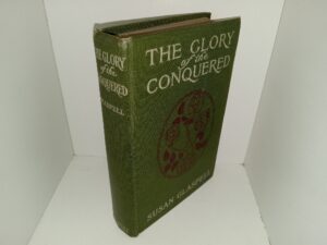 The Glory of the Conquered (1909) ~ by Susan Glaspell