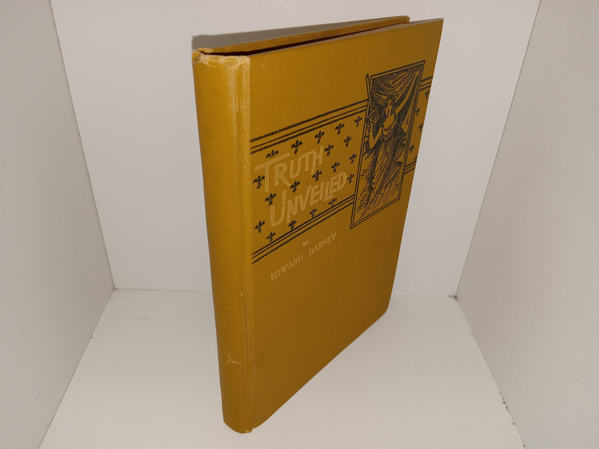 Truth Unveiled (1899) ~ by Edward Barney