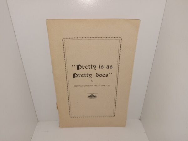 “Pretty is as Pretty Does” (Unknown Publishing Date) ~ by Hannah Daphne Smith Dalton