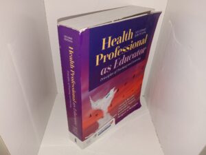 Health Professional as Educator: Principles of Teaching and Learning (2nd Edition) (2020) ~ by Susan B. Bastable, Pamela R. Gramet, Deborah L. Sopezyk, karen Jacobs, and Margaret M. Braungart