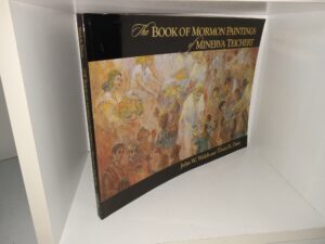 The Book of Mormon Paintings of Minerva Teichert (1997) ~ by John W. Welch, and Doris R. Dant