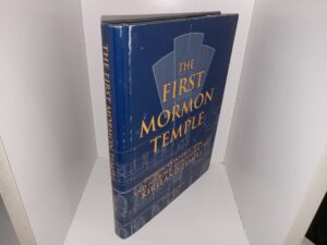 The First Mormon Temple: Design, Construction, and Historic Context of the Kirtland Temple (1997) ~ by Elwin C. Robison