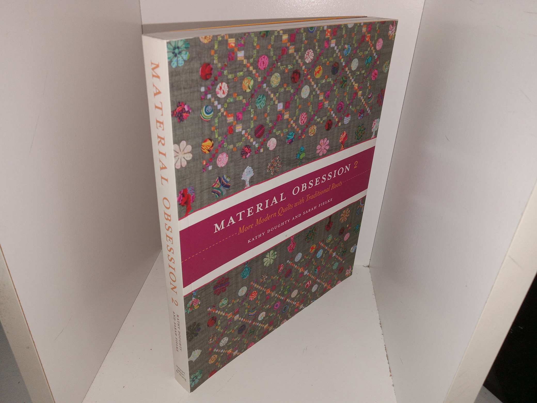 Material Obsession 2: More Modern Quilts with Traditional Roots (2010) ~ by Kathy Doughty, and Sarah Fielke