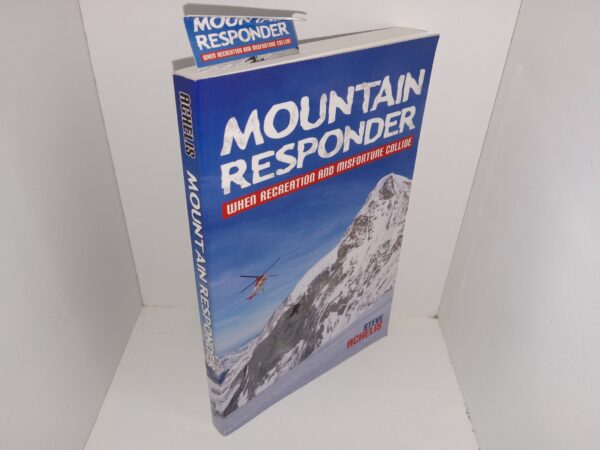 Mountain Responder: When Recreation and Misfortune Collide (2009) ~ by Steve Achelis