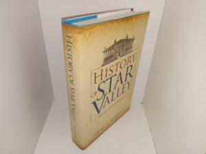 History of Star Valley: Natural, Cultural, and Economic (Signed) (2015) ~ by Orval C. Harrison