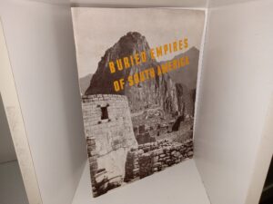 Buried Empires of South America (Unknown Publishing Date) ~ Published by Farnsworth Brothers