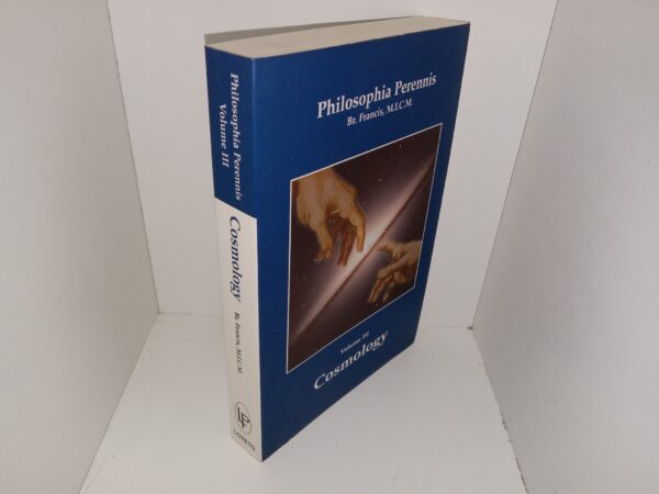 Philosophia Perennis: Vol. 3, Cosmology (Unknown Publishing Date) ~ by Br. Francis, M.I.C.M.