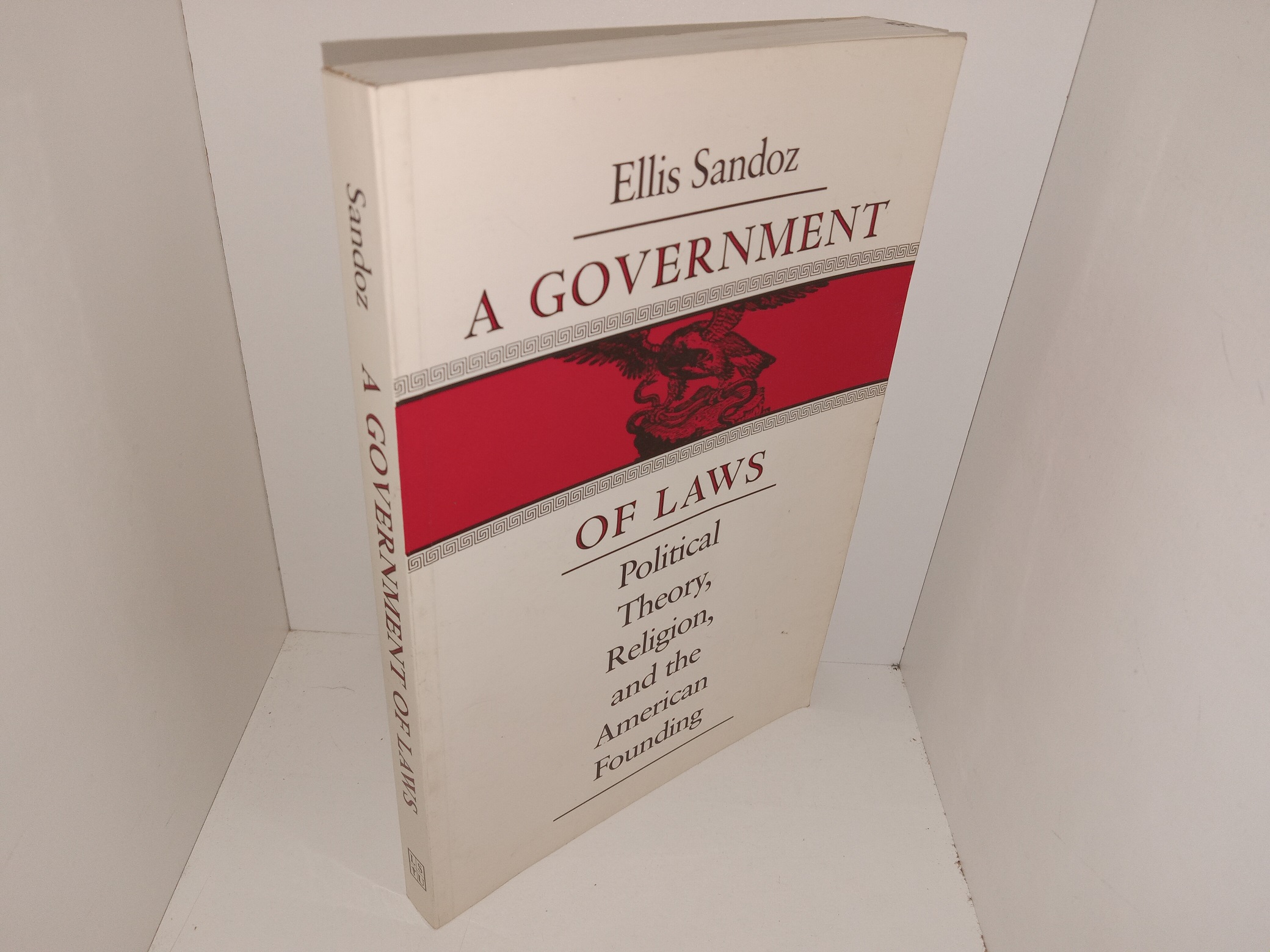 A Government of Laws: Political Theory, Religion, and the American Founding (1990) ~ by Ellis Sandoz