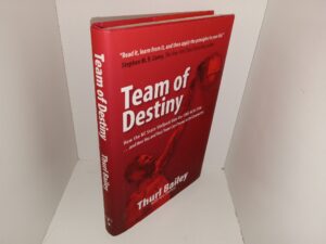 Team of Destiny: How the NC State Wolfpack Won the 1983 NCAA Title…and How You and Your Team Can Choose to Be Champions (2020) ~ by Thurl Bailey, with Ken Shelton — Hardbound
