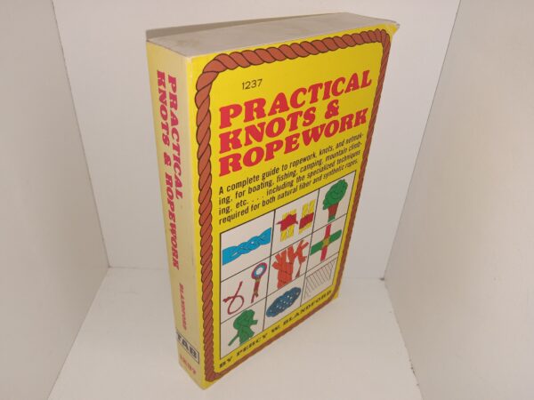 Practical Knots & Ropework: A Complete Guide to Ropework, Knots, and Netmaking, for Boating, Fishing, Camping, Mountain Climbing, Etc….Including the Specialized Techniques Required for Both Natural Fiber and Synthetic Ropes (1st Edition, 4th Printing) (1980) ~ by Percy W. Blandford