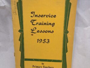 Inservice Training Lessons For Primary Teachers- 1953-pamplet-paperback staple bound
