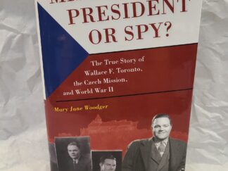 Mission President or Spy--Hardcover with dust-jacket-Mary Jane Woodger-2019