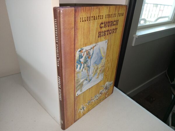Illustrated Stories from Church History: Vol. 11 (1976) ~ Unknown Author