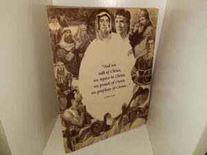 “And We Talk of Christ, We Rejoice in Christ, We Preach of Christ, We Prophesy of Christ,…” (1984-85) ~ Unknown Author