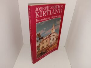 Joseph Smith’s Kirtland Eyewitness Accounts (Signed and Inscribed by the Author) (1996) ~ by Karl Ricks Anderson