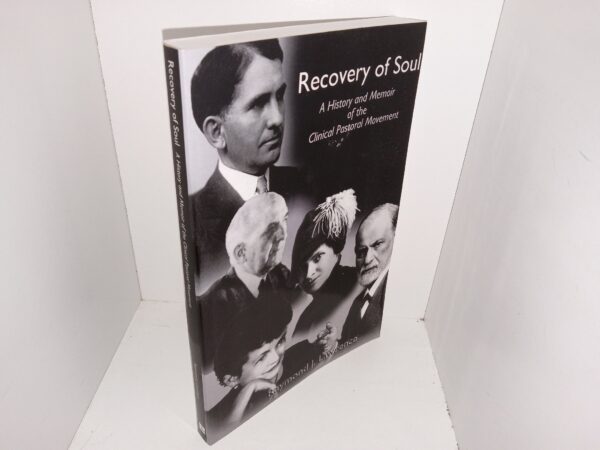 Recovery of Soul: A History and Memoir of the Clinical Pastoral Movement (2017) ~ by Raymond J. Lawrence