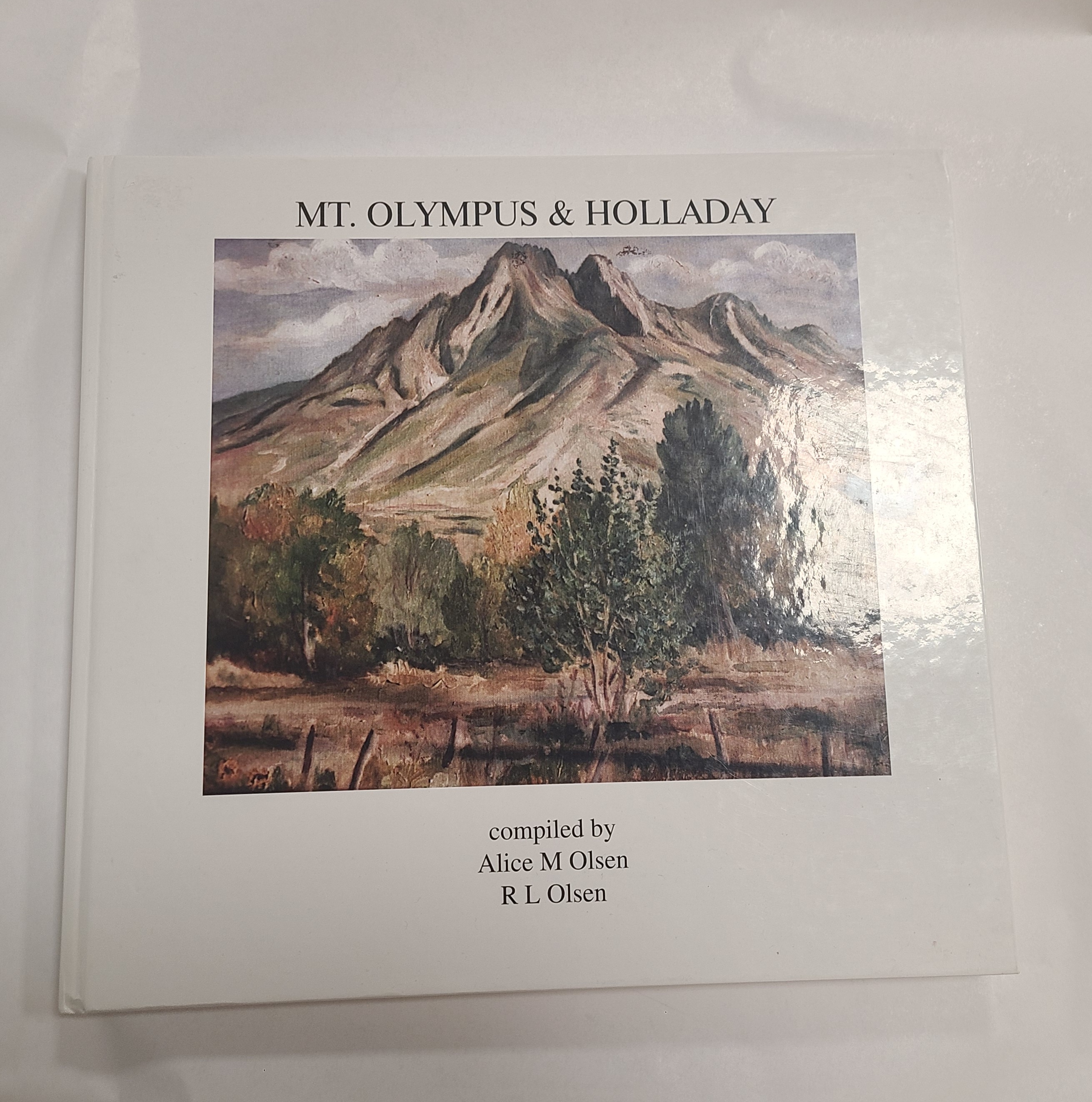 Mt. Olympus and Holladay-Hardcover-2009-Alice M Olsen