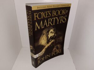 Foxe’s Book of Martyrs (2001) ~ by John Foxe