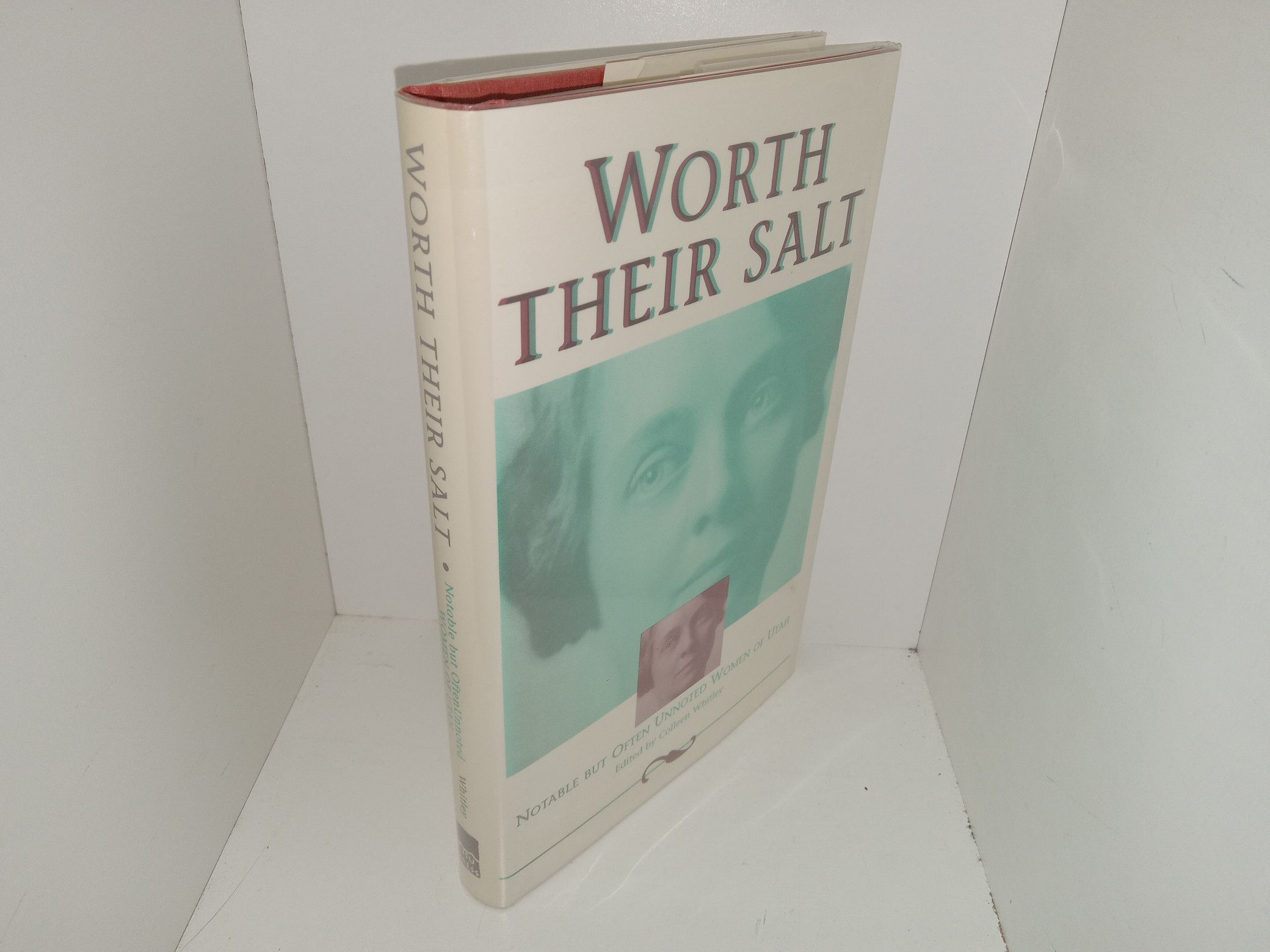 Worth Their Salt: Notable But Often Unnoted Women of Utah (1996) ~ Edited by Colleen Whitley