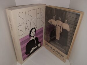 2 LDS Books about Woman in the Church: Sister Saints / Mormon Sisters: Women in Early Utah (See Details)