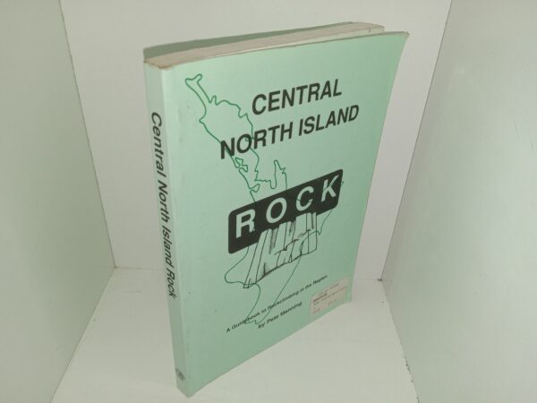 Central North Island Rock: A Guidebook to Rockclimbing in the Region (Unknown Publishing Date) ~ by Pete Manning