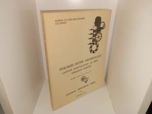 Dolores River Archaeology: Canyon Adaptations as Seen Through Survey (1971) ~ by Henry Wolcott Toll III