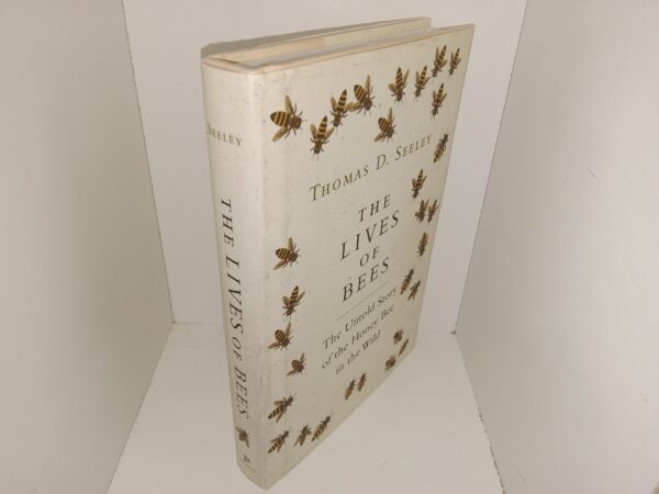 The Live of Bees: The Untold Story of the Honey Bee in the Wild (2019) ~ by Thomas D. Seeley
