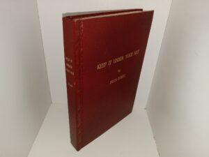 Keep it Under Your Hat (Signed & Inscribed) (1973) ~ by Delos Zobell