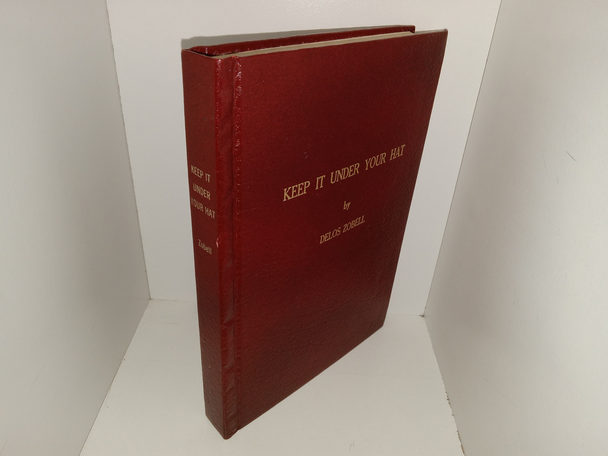 Keep it Under Your Hat (Signed & Inscribed) (1973) ~ by Delos Zobell