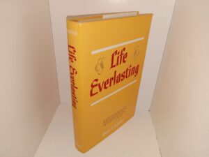 Life Everlasting (1968) ~ by Duane S. Crowther