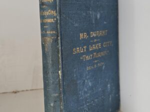 1893 — Mr. Durant of Salt Lake City ~ “That Mormon.” — Ben E. Rich — Hardbound