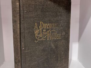 1922 – A Physician in the House – Joseph H. Greer – Hardcover