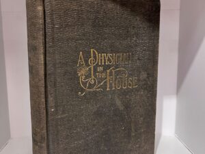 1922 – A Physician in the House –  Joseph H. Greer  – Hardcover