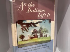 1955 – As the Indians Left It – Robert Sparks Walker (Signed) – Hardcover
