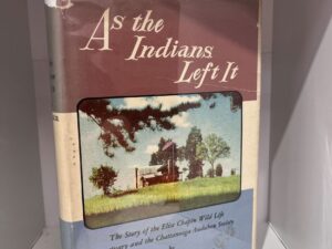 1955 – As the Indians Left It – Robert Sparks Walker (Signed) – Hardcover
